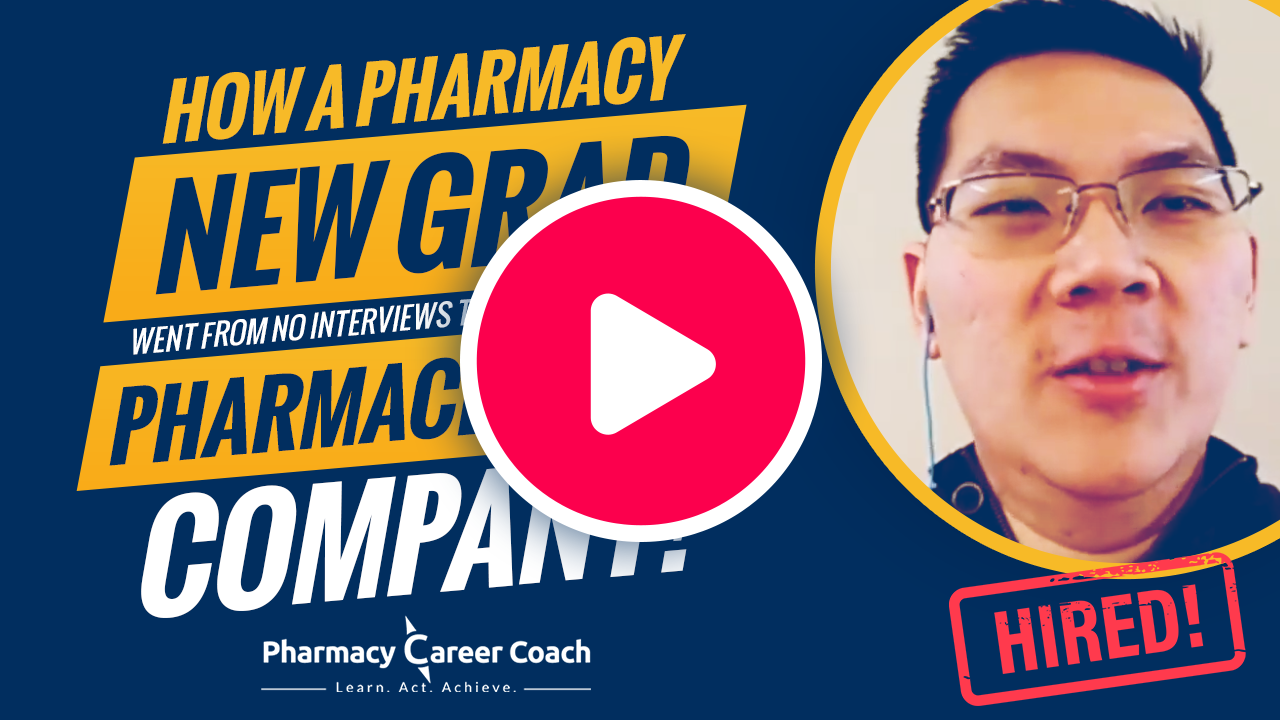 How A Pharmacy New Grad Went From NO Interviews To Getting Hired At A Pharmaceutical Company!