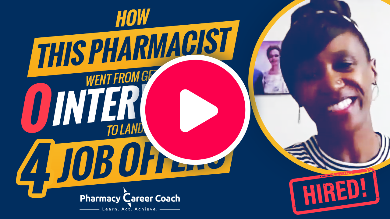 How This Pharmacist Went From Getting 0 Interviews to Landing 4 Job Offers